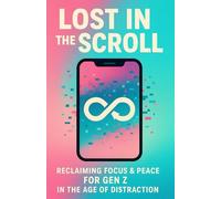 Lost in the Scroll: Reclaiming Focus & Peace for Gen Z in the age of distraction