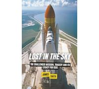 Lost in the Sky: The Challenger Mission, Tragedy and Its Legacy For Kids