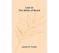 Lost in the Wilds of Brazil