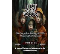 LOST IN THE WOODS: Unleashing Courage and Adventure in the Enchanted Forest