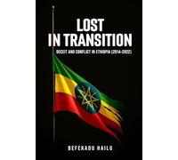 Lost in Transition: Deceit and Conflict in Ethiopia (2014-2022)