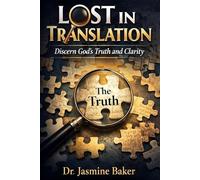 Lost in Translation: Discern God's Truth and Clarity: 1