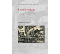 Lost Knowledge: The Concept of Vanished Technologies and Other Human Histories: 16