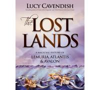 Lost Lands: A Magickal History of Lemuria, Atlantis & Avalon