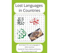 Lost Languages in Countries Word Search: Word Search With Easy To Read Print About Lost Languages, Ancient Scripts, Forgotten Tongues, and More | 6 X ... Lovers, Travelers, and Language Enthusiasts