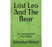 Lost Leo And The Bear: An Unexpected Friendship