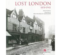 Lost London 1870-1945