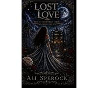 LOST LOVE The Otherworld Series: · Book One·