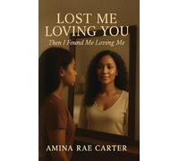 LOST ME LOVING YOU: Then I Found Me Loving Me