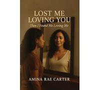 LOST ME LOVING YOU: Then I Found Me Loving Me