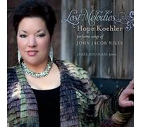Lost Melodies: Hope Koehler performs songs of John Jacob Niles: James Douglass, piano