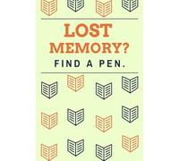 Lost Memory? Find a pen: Funny Notebook Journal Simple Diary Gift for him, her, family and friends