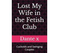 Lost My Wife in the Fetish Club: Cuckolds and Swinging Couples