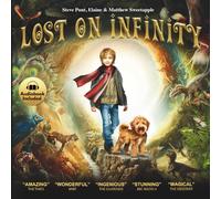 Lost on Infinity: Journey to a world of extinct creatures and incredible secrets (New Edition) - includes dramatised audiobook