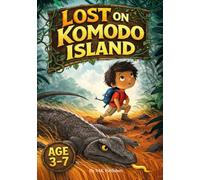 Lost on Komodo Island: An Exciting Adventure with the World’s Largest Lizard | A Fun Learning Story for Kids Ages 3-7