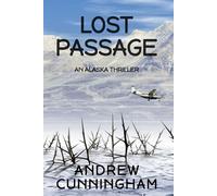 Lost Passage: An Alaska Thriller