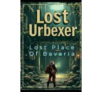 Lost Places Bavaria
