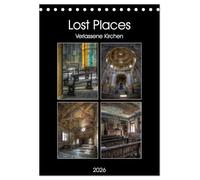 Lost Places - Verlassene Kirchen (Tischkalender 2026 DIN A5 hoch), CALVENDO Monatskalender: Die Faszination maroder Schönheiten.