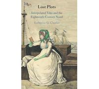 Lost Plots: Interpolated Tales and the Eighteenth-Century Novel