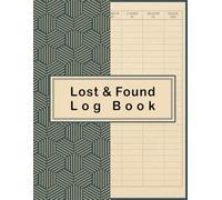 Lost Property Log Book: Keep Records of Lost and Found Items in Hotels, Schools, Businesses and Public Spaces