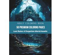 Lost Ruins: A Forgotten World Awaits