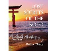 LOST SECRETS OF THE KOTO: Unveiling Its Spiritual Mysteries