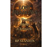 LOST SHADOWS: A VOODOO GLOBE CHRONICLE