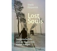 Lost Souls: Sowjetische DPs und der Beginn des Kalten Krieges