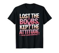 Lost The Boobs Kept The Attitude Breast Cancer Awareness Maglietta
