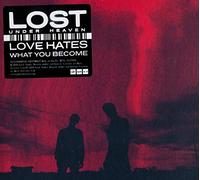 Lost Under Heaven - Love Hates What You Become