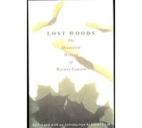 Lost Woods: The Discovered Writing of Rachel Carson