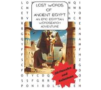 Lost Words of Ancient Egypt: An Epic Egyptian Wordsearch Adventure
