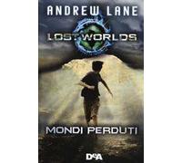 Lost worlds. Mondi perduti