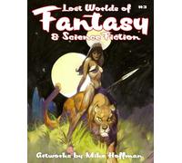 Lost Worlds of Fantasy and Science Fiction Volume 3: Artworks by Mike Hoffman
