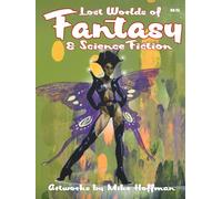 Lost Worlds of Fantasy & Science Fiction #5: Artworks by Mike Hoffman