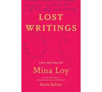 Lost Writings: Two Novels by Mina Loy