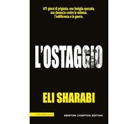 L'ostaggio. Il primo memoir di un ostaggio israeliano