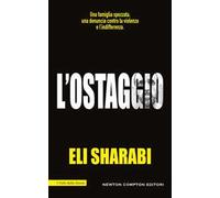 L'ostaggio. Il primo memoir di un ostaggio israeliano