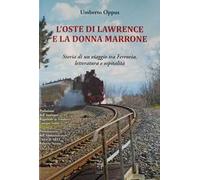 L'oste di Lawrence e la donna marrone. Storia di un viaggio tra ferrovia, letteratura e ospitalità