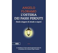 L'osteria dei passi perduti. Storie zingare di strade e sapori - Floramo Angelo