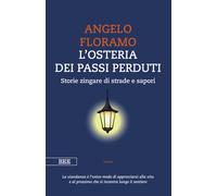 L'osteria dei passi perduti. Storie zingare di strade e sapori - Floramo Angelo