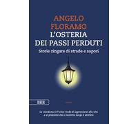 L'osteria dei passi perduti. Storie zingare di strade e sapori - Floramo Angelo
