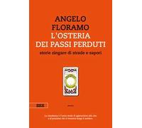 L'osteria dei passi perduti. Storie zingare di strade e sapori. Nuova ediz.