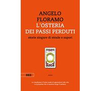 L'osteria dei passi perduti. Storie zingare di strade e sapori. Nuova ediz.
