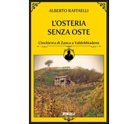 L'Osteria senza oste - Raffaelli Alberto