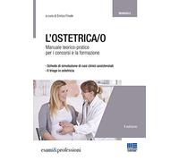 L' ostetrica/o. Manuale teorico-pratico per i concorsi e la formazione