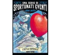 L'ostile ospedale. Una serie di sfortunati eventi. Vol. 8