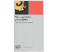 L'ostracismo. Essere esclusi, respinti e ignorati - Zamperini Adriano