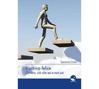 L'ostrica felice. Ovvero, ciò che sei e non sai