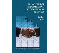 Lothar Katz Principles of Negotiating International Business (Tascabile)
